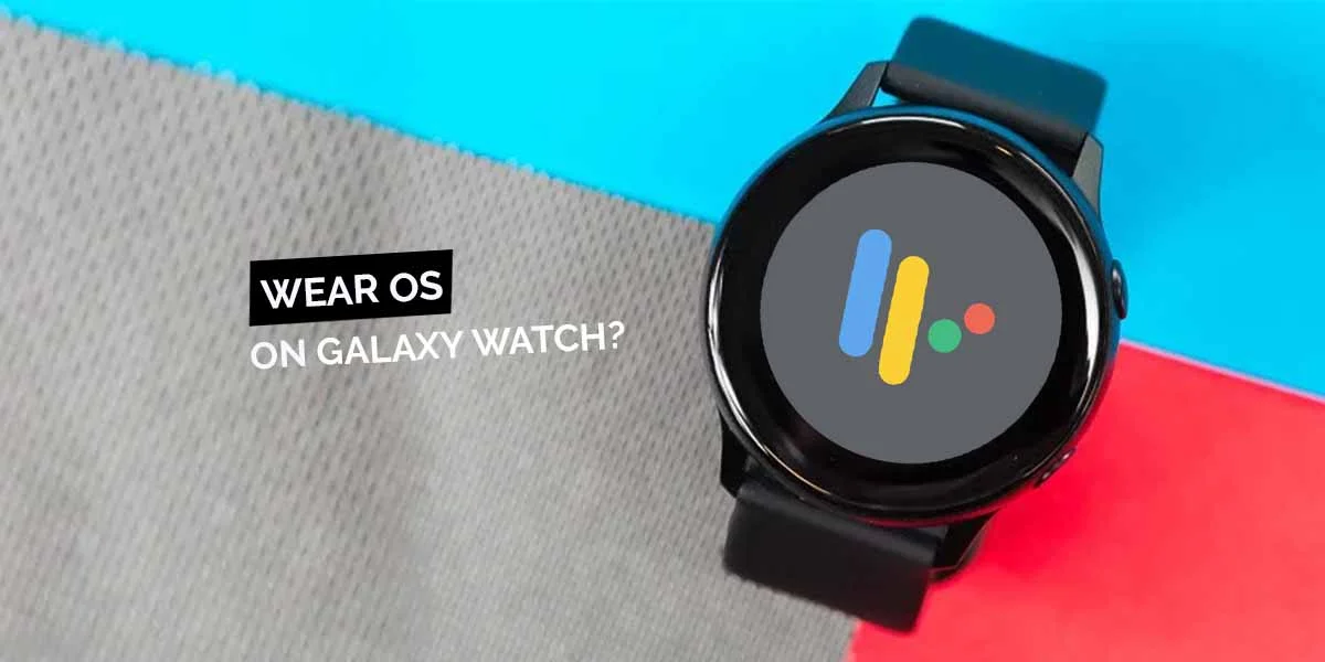 Can You Install Wear OS on Galaxy Watch