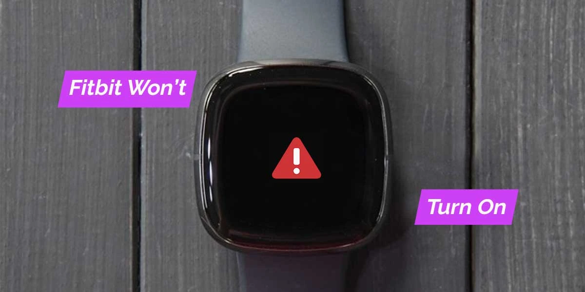 Fitbit Not Turning On - Causes & Solutions